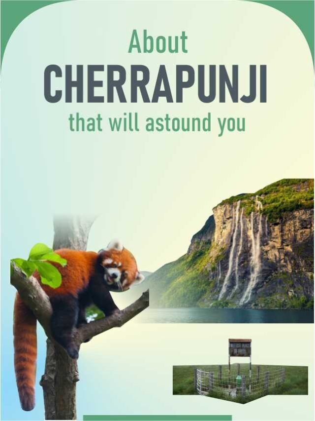 About cherrapunji that will astound you